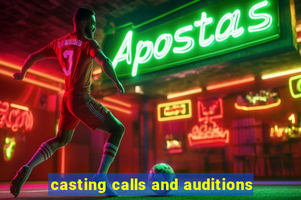 casting calls and auditions